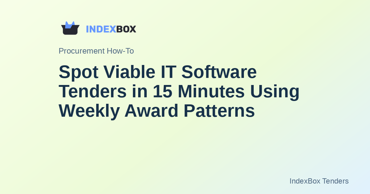 Spot Viable IT Software Tenders in 15 Minutes Using Weekly Award Patterns