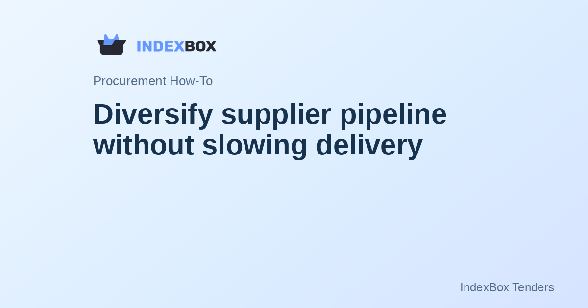 Diversify supplier pipeline without slowing delivery: education and public services procurement