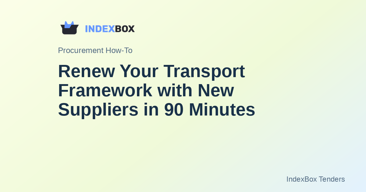 Renew Your Transport Framework with New Suppliers in 90 Minutes: A Practical Method for Logistics Teams
