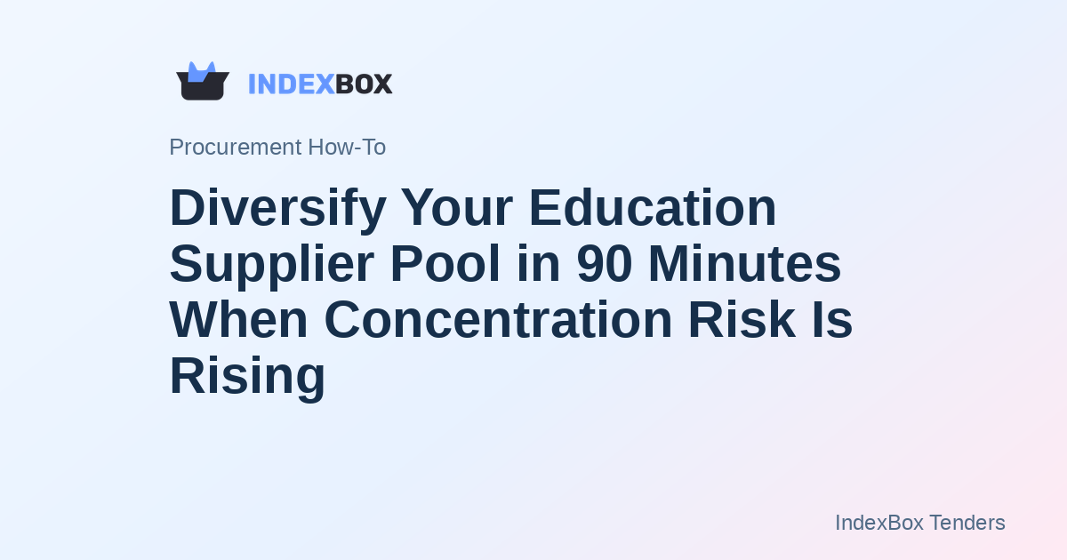 Diversify Your Education Supplier Pool in 90 Minutes When Concentration Risk Is Rising