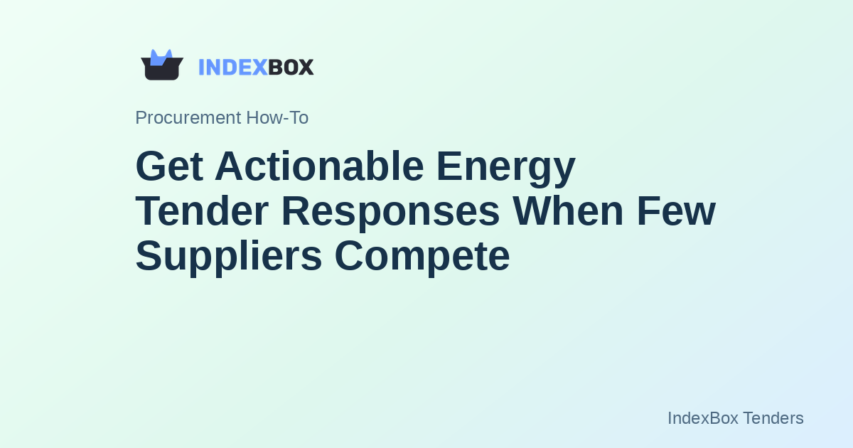 Get Actionable Energy Tender Responses When Few Suppliers Compete