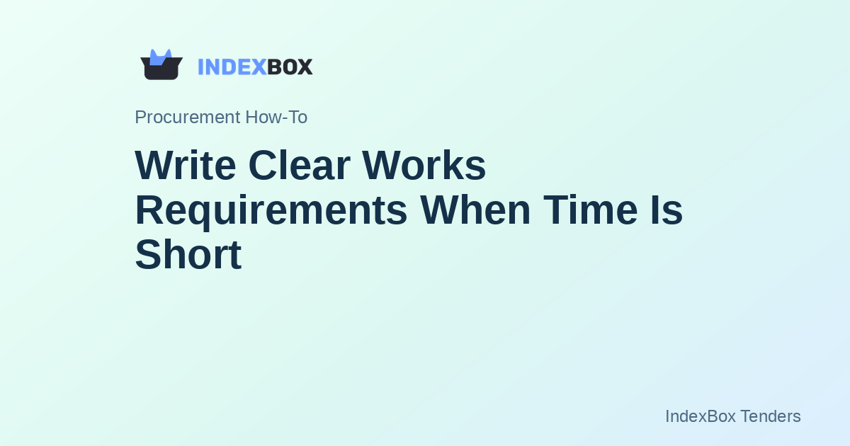 Write Clear Works Requirements When Time Is Short: A 3-Step Method to Avoid Ambiguous Proposals