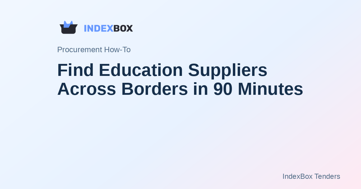 Find Education Suppliers Across Borders in 90 Minutes: A Practical Method for Public Service Teams