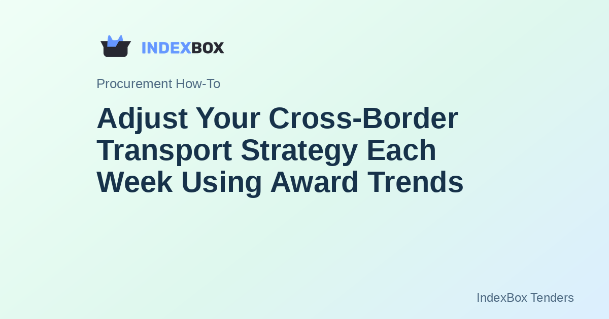 Adjust Your Cross-Border Transport Strategy Each Week Using Award Trends