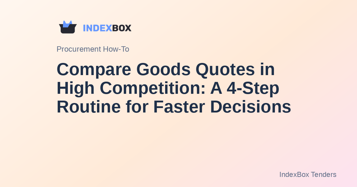 Compare Goods Quotes in High Competition: A 4-Step Routine for Faster Decisions