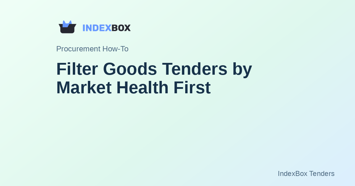 Filter Goods Tenders by Market Health First: A 15-Minute Routine for Low-Participation Scenarios