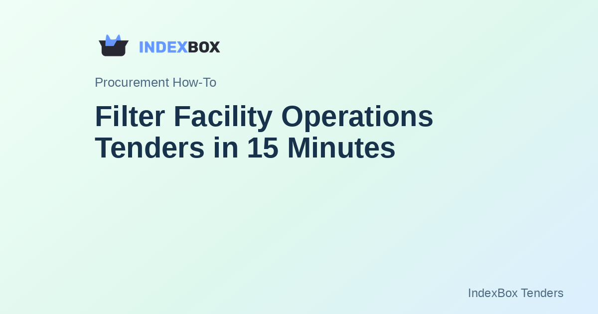 Filter Facility Operations Tenders in 15 Minutes: A Morning Bid/No-Bid Routine for Tight Deadlines