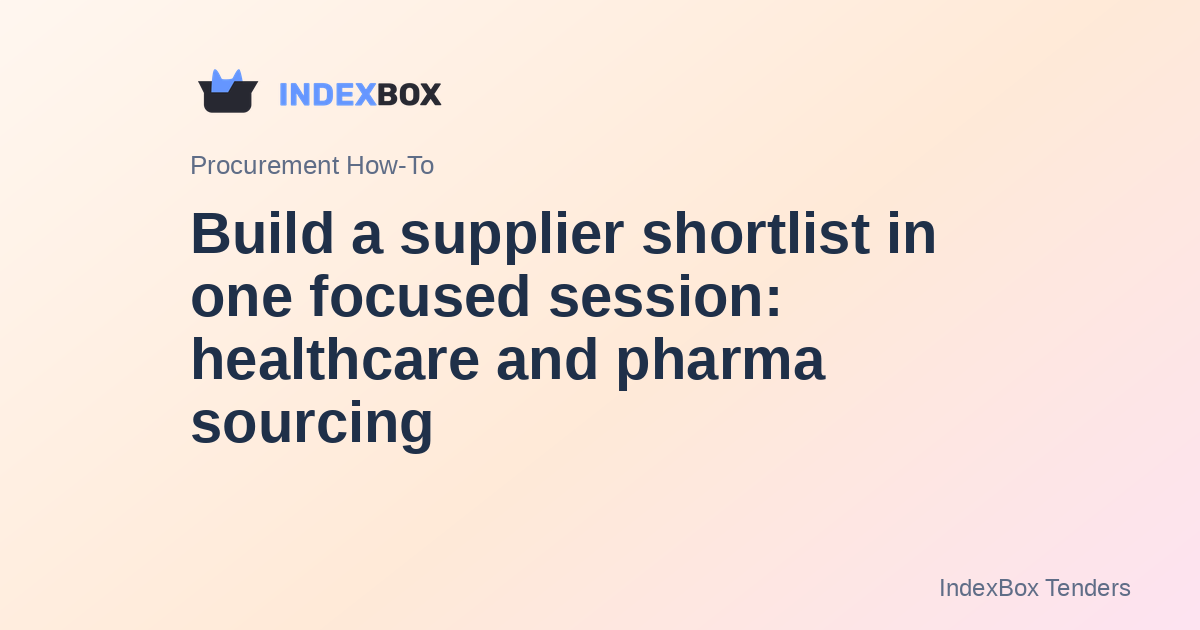 Build a supplier shortlist in one focused session: healthcare and pharma sourcing