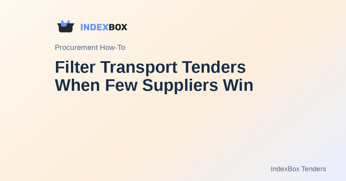 Filter Transport Tenders When Few Suppliers Win: A 15-Minute Morning Routine for Logistics Teams