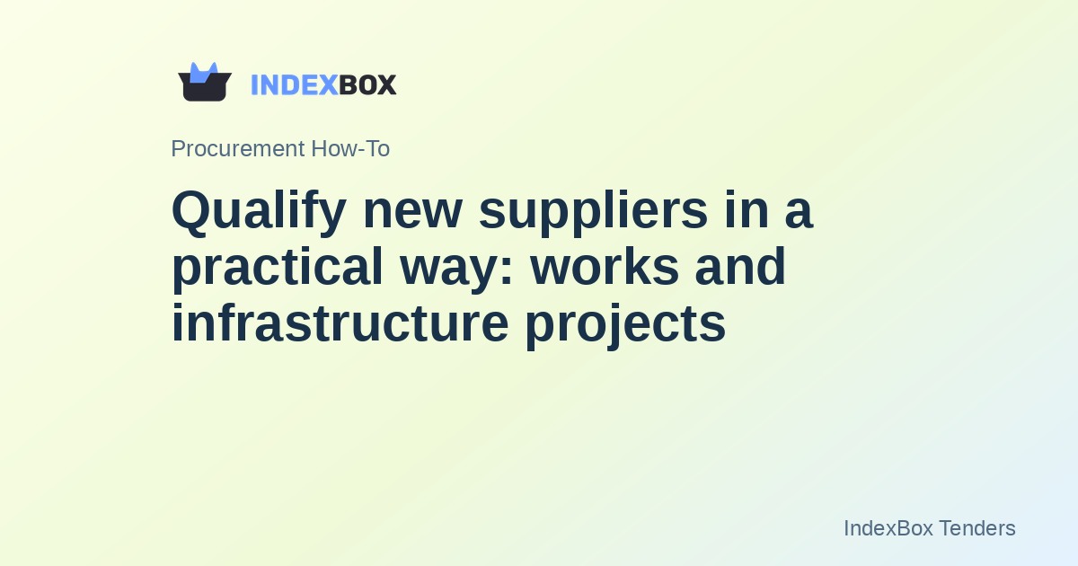 Qualify new suppliers in a practical way: works and infrastructure projects