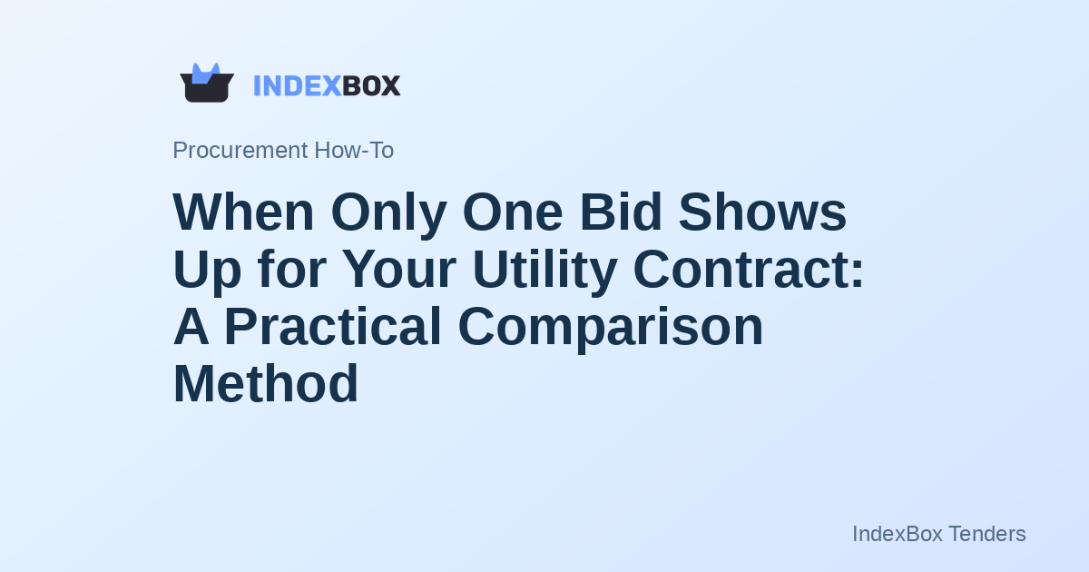 When Only One Bid Shows Up for Your Utility Contract: A Practical Comparison Method