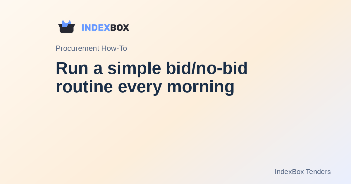 Run a simple bid/no-bid routine every morning: supplier play facility and operations procurement s18 2026-0