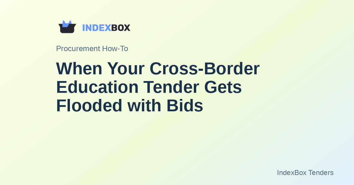 When Your Cross-Border Education Tender Gets Flooded with Bids: A 3 ...