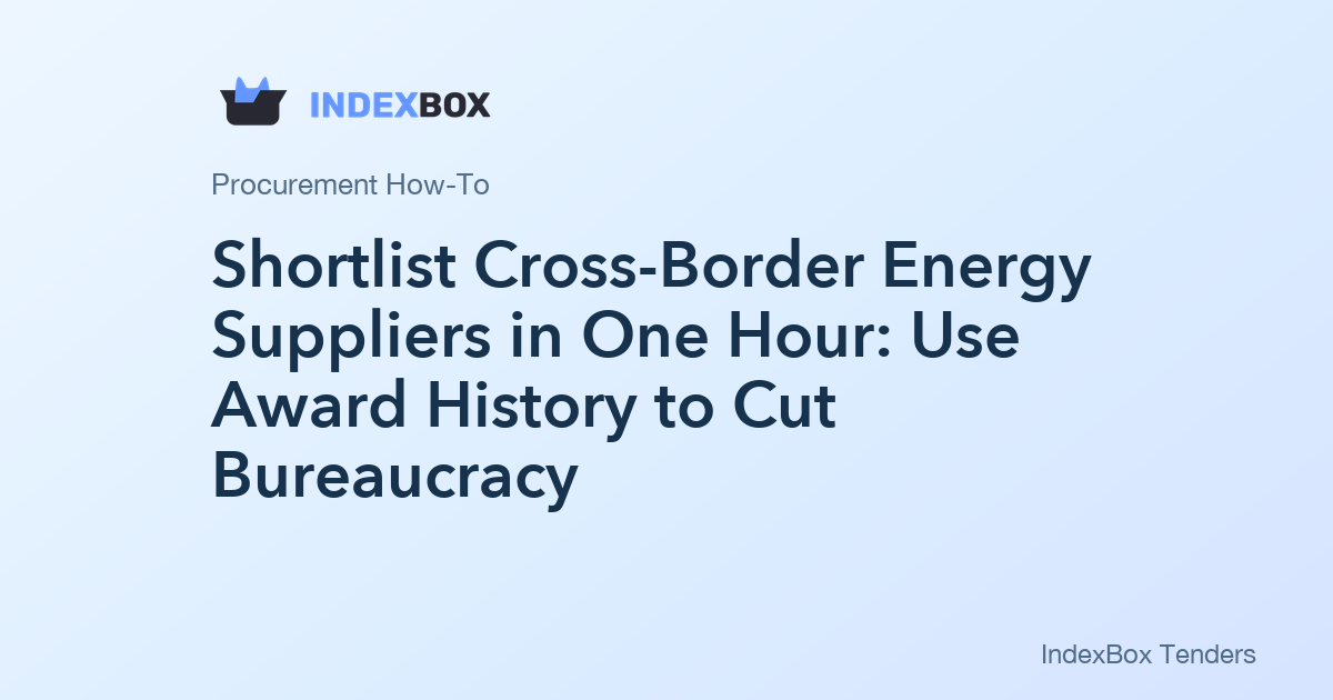 Shortlist Cross-Border Energy Suppliers in One Hour: Use Award History to Cut Bureaucracy