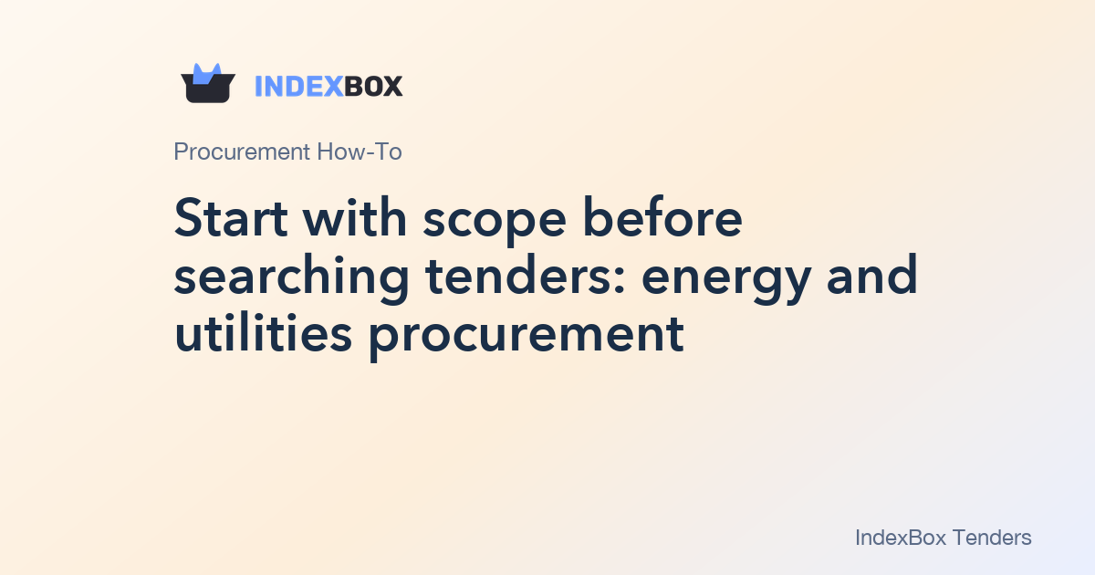 Start with scope before searching tenders: sourcing template energy and utilities procurement s38 2026-