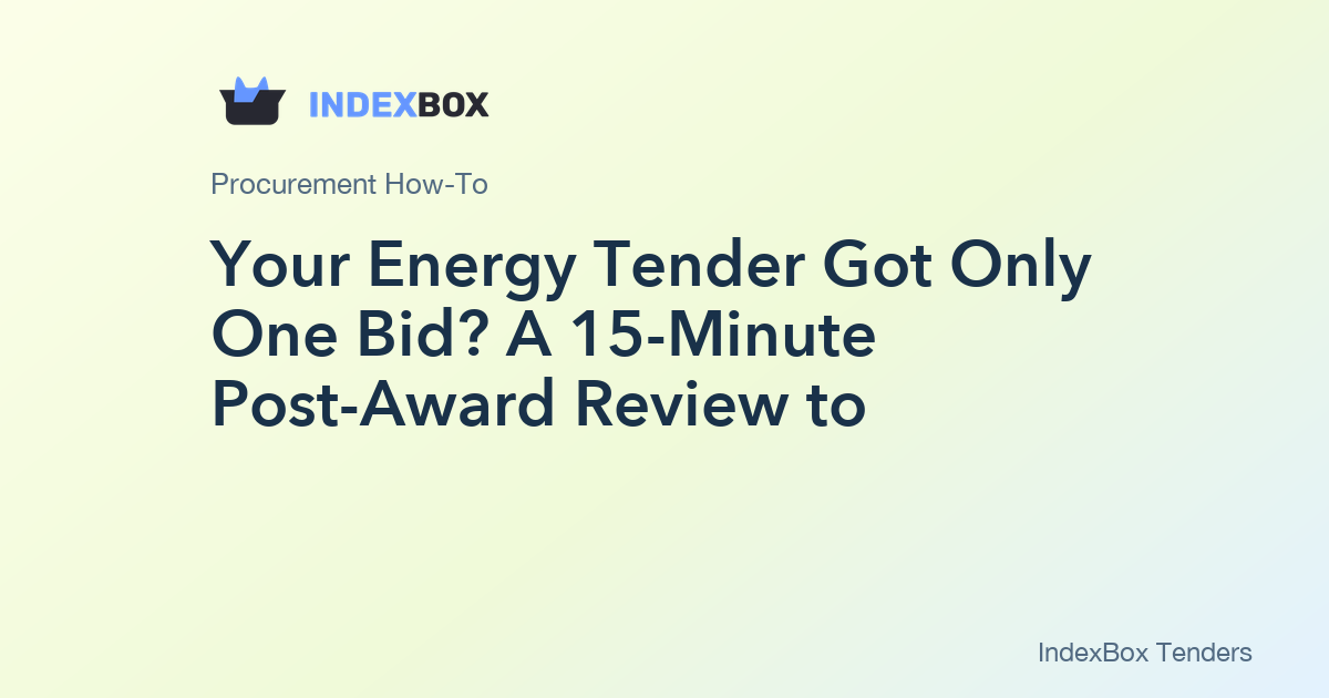 Your Energy Tender Got Only One Bid? A 15-Minute Post-Award Review to Fix Next Week's Pipeline
