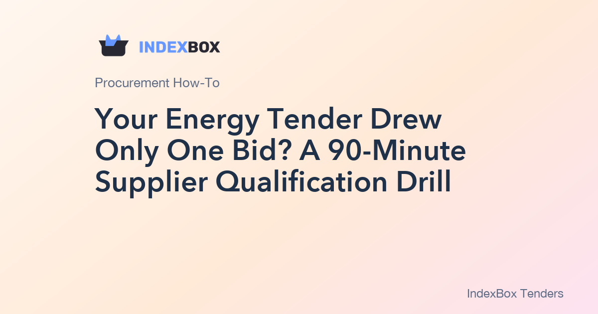 Your Energy Tender Drew Only One Bid? A 90-Minute Supplier Qualification Drill Using Award History