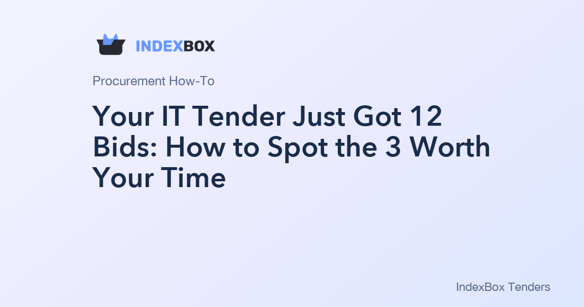 Your IT Tender Just Got 12 Bids: How to Spot the 3 Worth Your Time